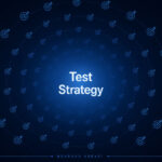 استراتژی تست نرم افزار چیست؟ راهنمای جامع طراحی Software Test Strategy