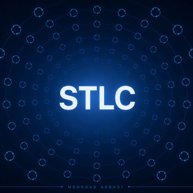 STLC چیست؟ راهنمای کامل Software Testing Life Cycle از مبتدی تا حرفه‌ای