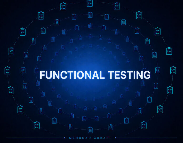 تست عملکردی (Functional Testing) چیست؟ بررسی انواع، اهداف، مراحل و مثال‌های واقعی