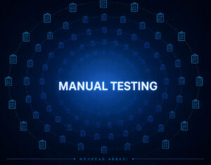 Manual Testing (تست دستی) چیست؟ راهنمای جامع یادگیری، مزایا، انواع، بازار کار و نقش هوش مصنوعی