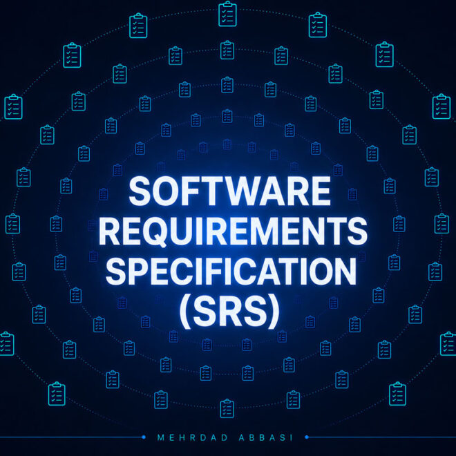 سند نیازمندی‌های نرم افزار SRS چیست؟ راهنمای جامع Software Requirements Specification