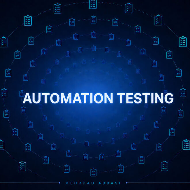 Automation Testing (تست خودکار) چیست؟ راهنمای جامع تست خودکار نرم افزار، ابزارها، مزایا و مسیر یادگیری