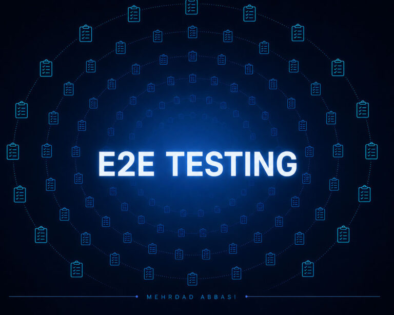 راهنمای جامع تست End-to-End Testing) E2E): از مفهوم و استراتژی تا ابزارها و Best Practiceها