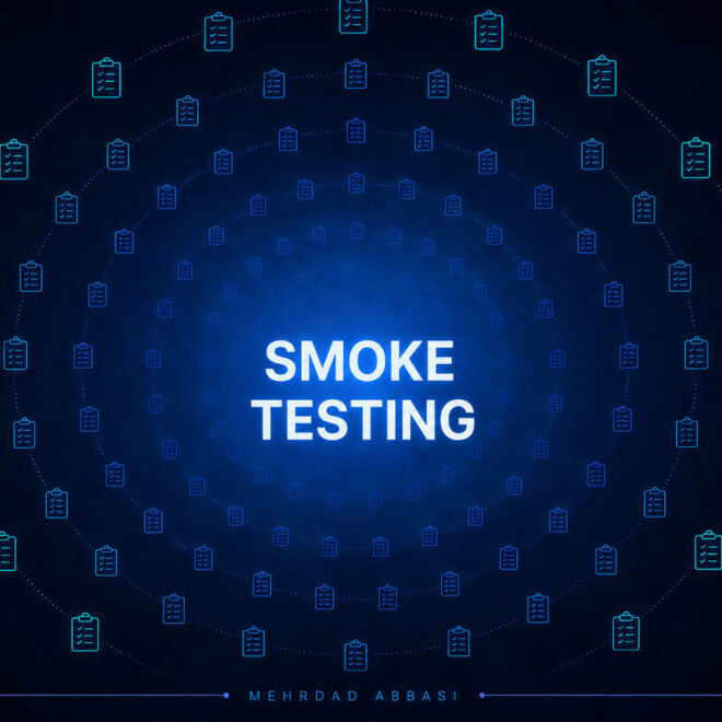 Smoke Testing چیست؟ آموزش کامل تست دود، کاربردها و تفاوت با Sanity و Regression