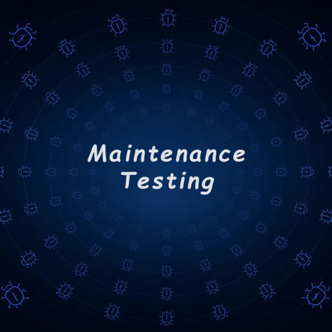 Maintenance Testing یا تست نگهداری چیست؟
