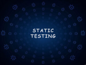 Static Testing چیست؟ راهنمای کاربردی تست ایستا بر اساس ISTQB