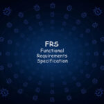 FRS چیست؟ راهنمای کامل Functional Requirements Specification